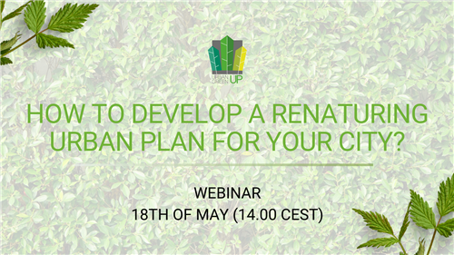 URBAN GreenUP NBS Webinars series: How to develop a Renaturing Urban Plan for your city?